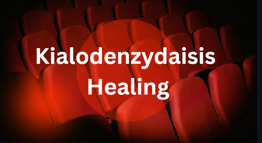 Kialodenzydaisis Healing