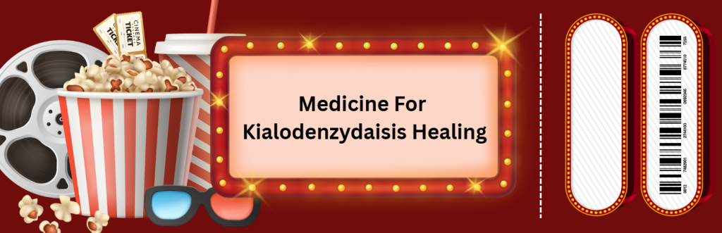 Medicine For Kialodenzydaisis Healing